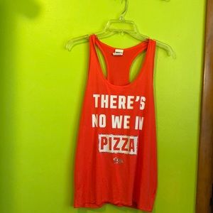 There’s no we in pizza PINK tank